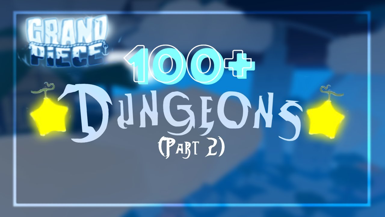 [GPO] I did 100 Dungeons in Grand Piece Online And This Is What I got... (PART 2)