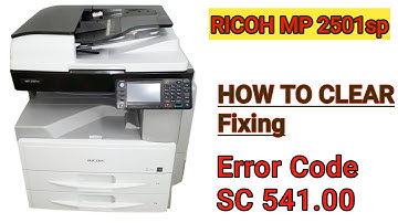 Ricoh Mp2501sp Error code Sc541-00 How to Clear