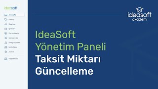 IdeaSoft Yönetim Panelinde Taksit Miktarı Güncelleme