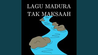 Download Lagu Lagu Madura Tak Maksaah MP3