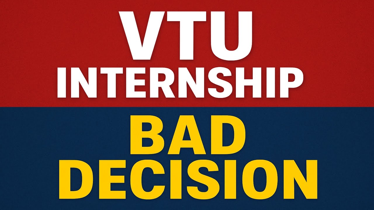 VTU Internship|Very Bad decision|latest update