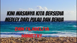 Kini Masanya Kita Bersedia Medley Dari Pulau Dan Benua | Lagu Rohani Kristen