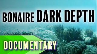 Bonaire: Dark Depth
