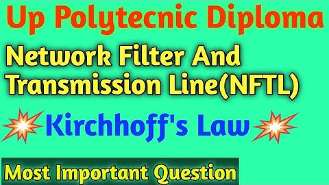 Network Filter And Transmission Line Clasa-5//What is kirchoff