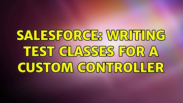 Salesforce: Writing test classes for a custom controller