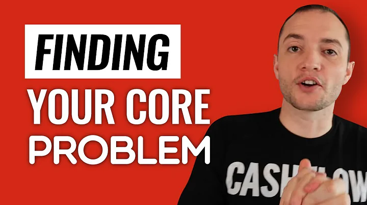 Finding Your Core Problem - Episode 218