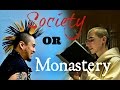 SOCIETY or MONASTERY ?