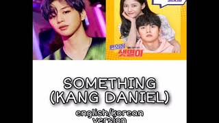 SOMETHING (Ost BACKSTREET  ROOKIE)ENGLISH/KOREAN VERSION KANG DANIEL-ROSSYLYRICS