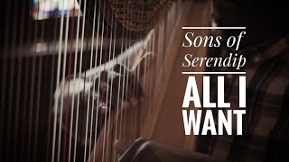 "All I Want" - Sons of Serendip (Cover) chords