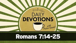Romans 7:14-25 // Daily Devotions with Pastor Daniel