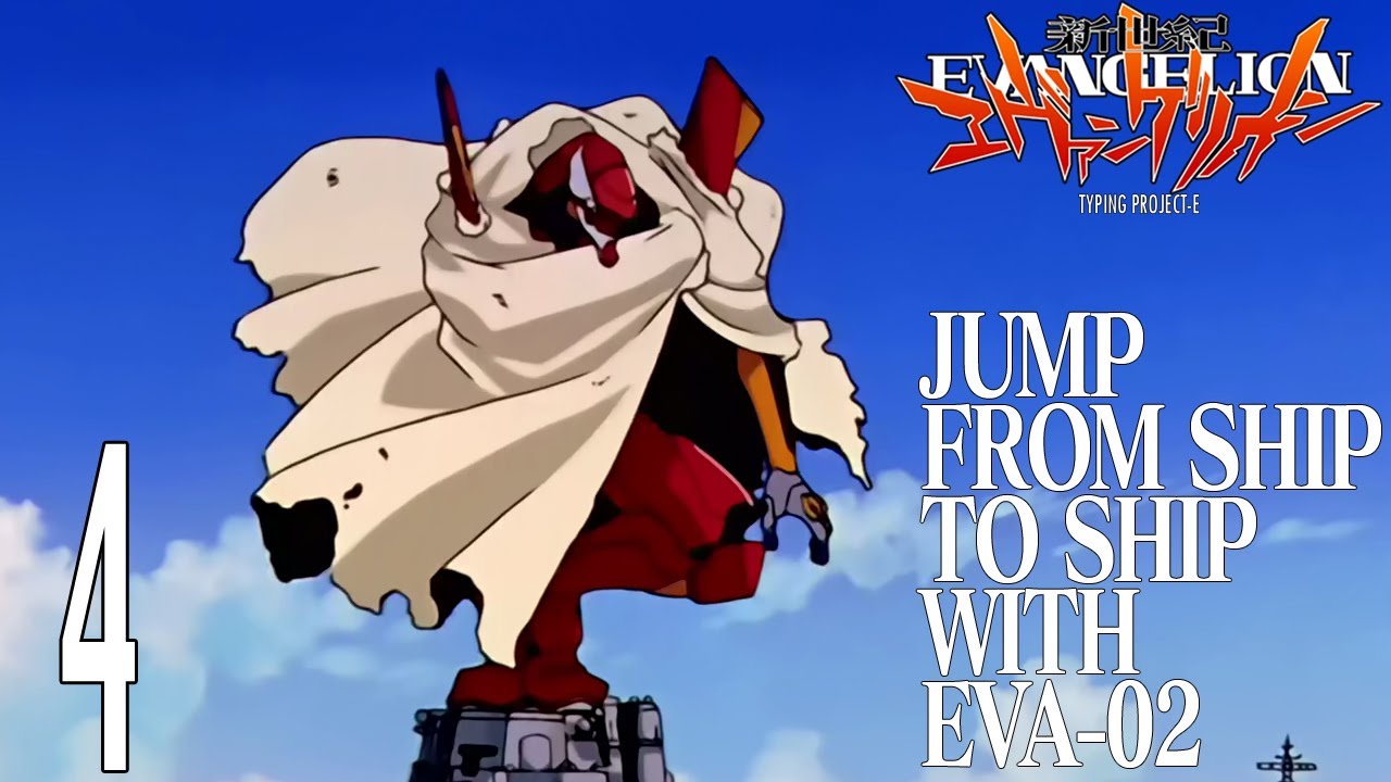 Neon Genesis Evangelion Typing ProjectE Lesson 4 Jump from Ship to Ship with EVA02 YouTube