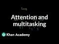 The spotlight model of attention and our ability to multitask | MCAT | Khan Academy