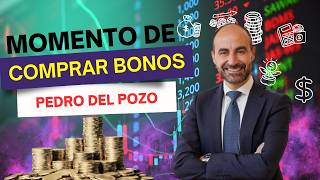 ¿Momento de comprar bonos? Nos lo cuenta Pedro del Pozo