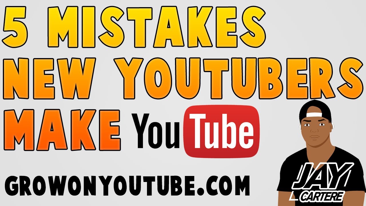 The Top 5 Mistakes New YouTubers Make - How To Grow On YouTube ...