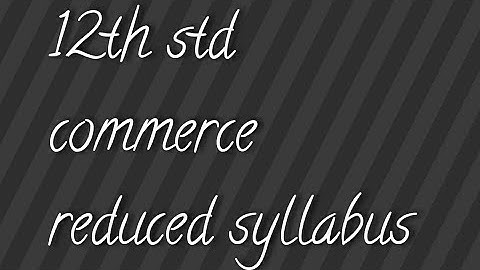 12th std commerce reduced syllabus 2021-2022