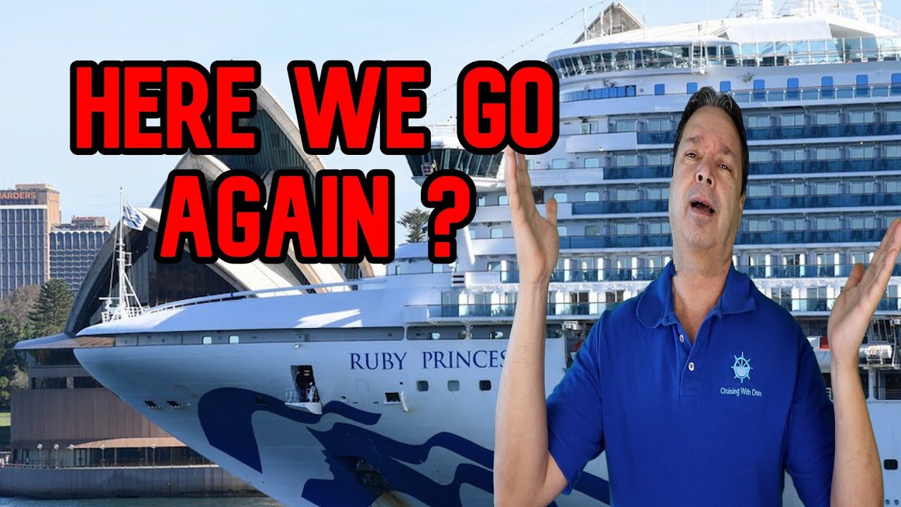 CRUISE NEWS - RUBY PRINCESS HEADLINES ARE CRAZY