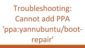 Troubleshooting: Cannot add PPA 