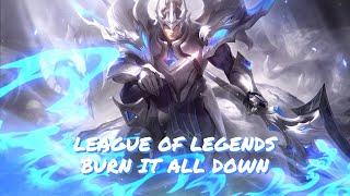 【Nightcore】  League of Legends - Burn It All Down