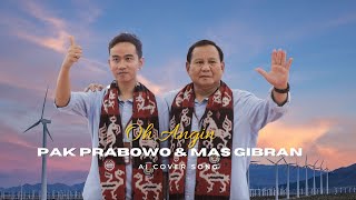 Oh Angin - Duet Cover Lagu Pak Prabowo & Mas Gibran Keren Abis!