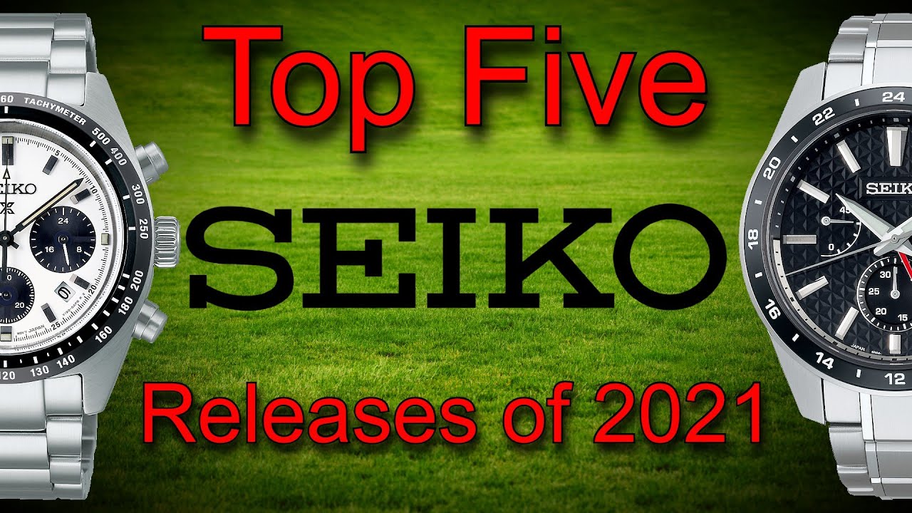 Top 5 Seiko Releases For 2021 The Best New Seiko Watches of 2021