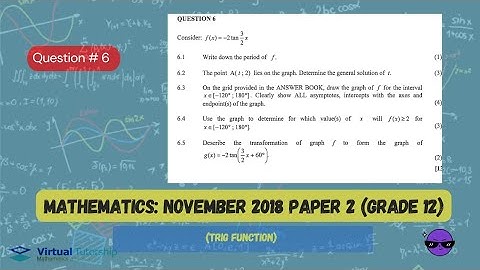TRIGONOMETRY FUNCTIONS | NOVEMBER 2018: MATHEMATICS Paper 2 Question 6 (Grade 12)
