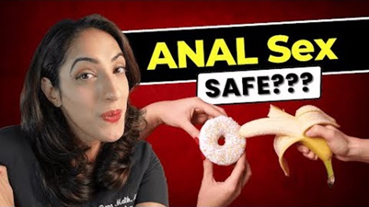 Having Anal Sex Here S What You Need To Know To Be Safe Youtube