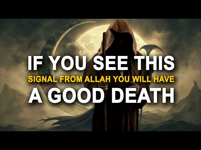 Allah Says If You See This, You Will Have A Good Death class=