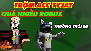 ROBLOX - ĐỘT NHẬP ACC ANH TYJAY GAMING VÀ QUÁ BẤT NGỜ | Đô Lê DL