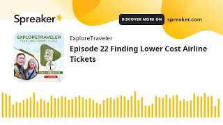 Episode 22 Ultimate Guide to Scoring Cheap Airline Tickets
