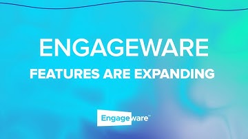 Engageware Features are Expanding