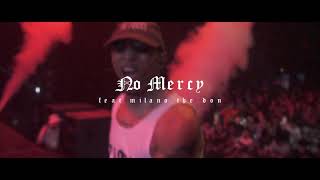 No Mercy Feat. Milano The Don Official Video