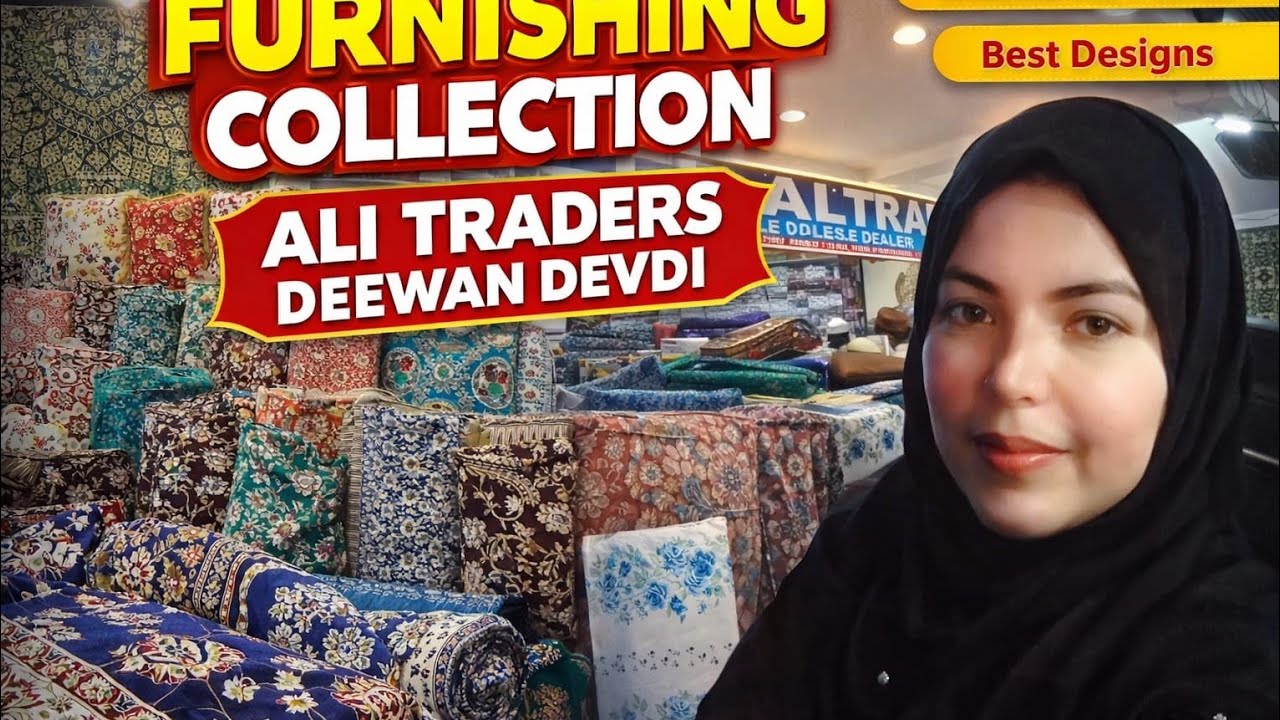 Amazing Furnishing Collection at Ali Traders Deewan Devdi | Carpets,Bedsheets,Curtains...