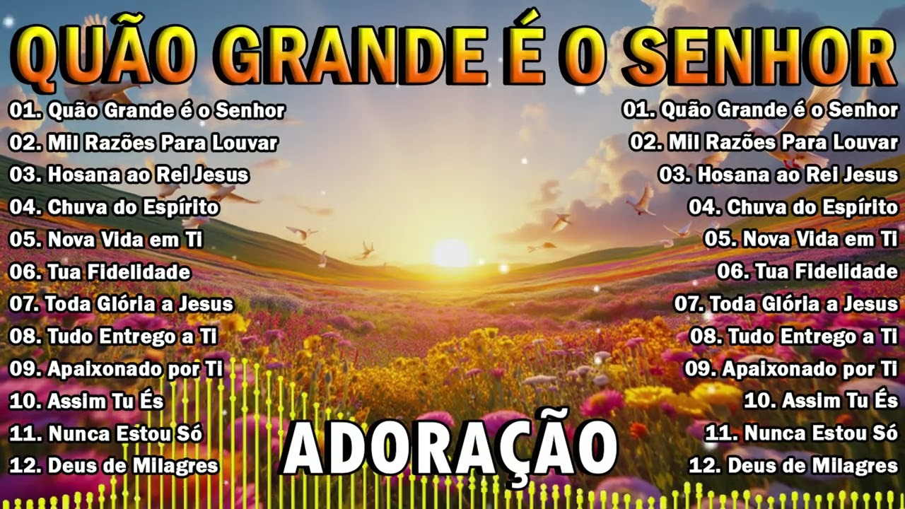Louvor Pela Manhã 🌅 | Quão Grande é o Senhor + Hinos de Adoração a Deus 2025