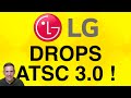 Big News: LG to Drop ATSC 3.0 Tuners on New TVs