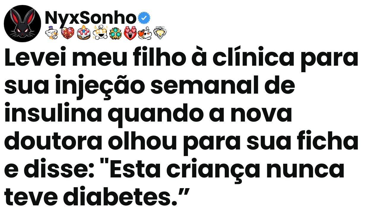 [Episódio completo] Levei meu filho à clínica para sua injeção semanal de insulina quando a nova