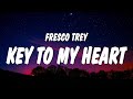 Fresco Trey Key To My Heart Lyrics mp3