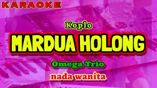 Karaoke MARDUA HOLONG Koplo nada wanita | Omega Trio