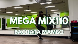 MEGA MIX110 - BACHATA MAMBO - ZUMBA - DANCE WORKOUT - CHOREOGRAPHY