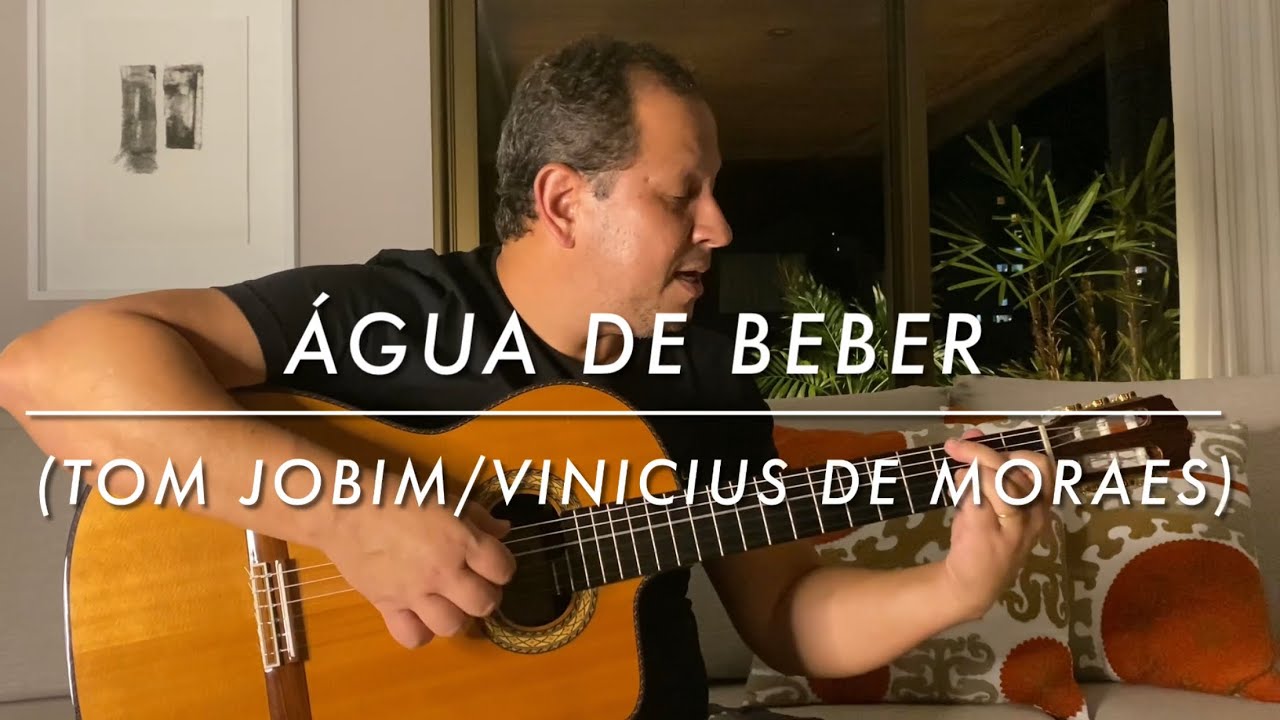 Água de Beber (Tom Jobim/Vinicius de Moraes)