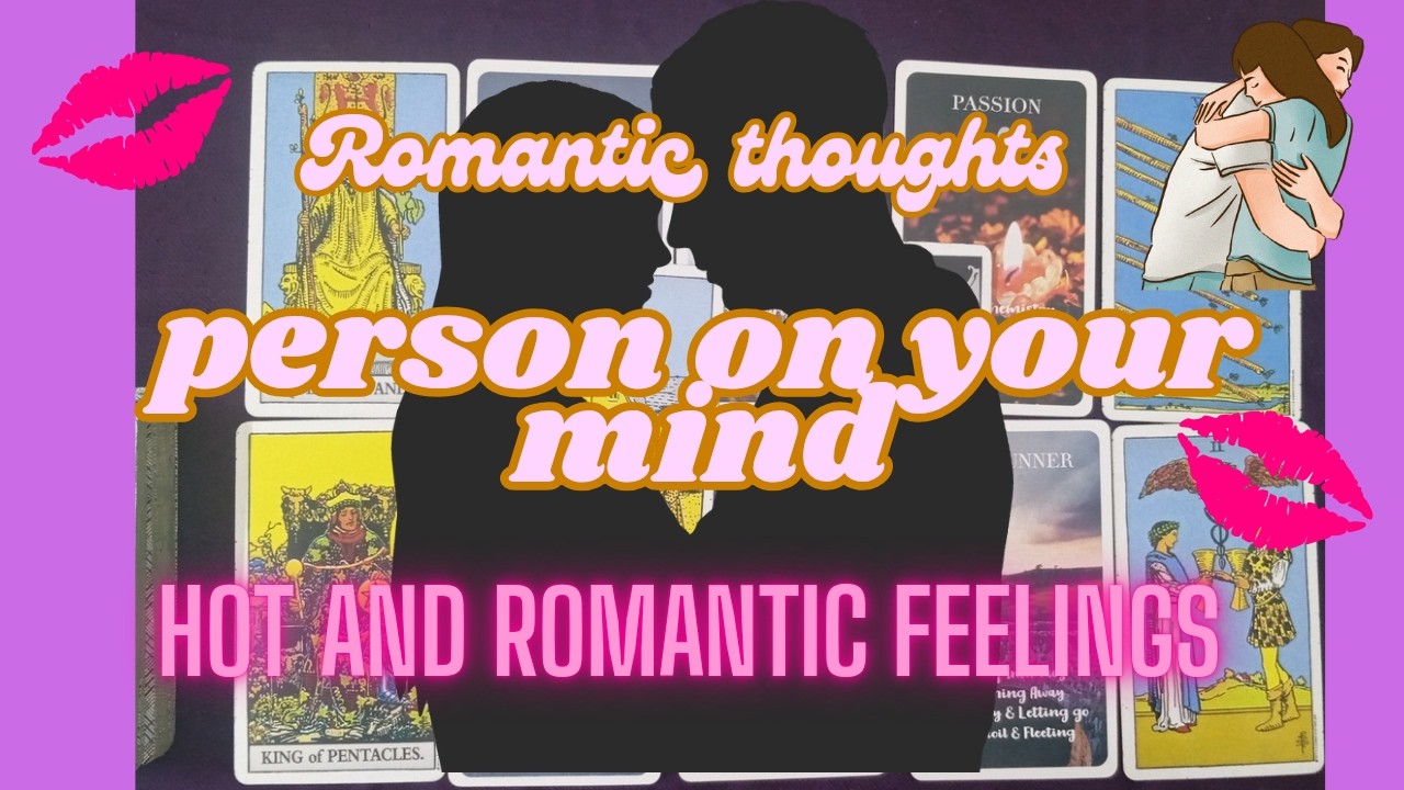 Person On Your Mind ❤️ Their True Romantic Thoughts & Feelings