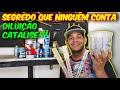 CATÁLISE E DILUIÇÃO TODOS OS PRODUTOS - SEGREDO QUE NINGUÉM CONTA!!!