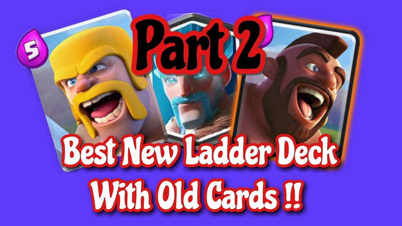 Clash Royale Best new Ladder Deck Part 2 YouTube