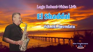 El Shaddai - Pdt  J  E  Awondatu - Video Lirik
