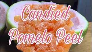 Candied Pomelo Peel || DeLIciously Made