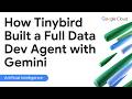 How Tinybird Built a Full Data Dev Agent with Gemini