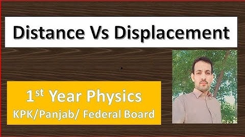 Lec 1: Distance Vs Displacement|1st year Physics| NMDCAT|ETEA| KPK||Federal|Panjab|