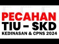 (5.5) TIU CPNS 2024 PECAHAN TERBARU dan SKD KEDINASAN 2024