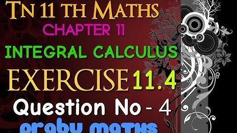 Class 11 | Exercise 11.4 Q.no 4 | chapter 11 | Integral  calculus