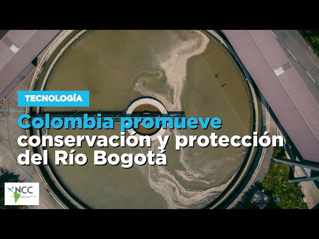 Colombia promueve conservación y protección del Río Bogotá