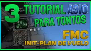 🤓 MSFS 2020 | A310 iniBuilds | TUTORIAL FOR DUMMYS | FMC Flight Plan (3)